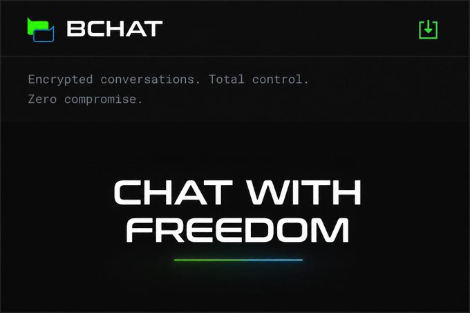 BChat landing page featuring the tagline "CHAT WITH FREEDOM" and text "Encrypted conversations. Total control. Zero compromise." alongside the BChat logo and a green download button. The image supports the post's message by visually emphasizing BChat's privacy-first approach, showing how the app prioritizes user freedom without requiring personal identifiers like phone numbers or emails.