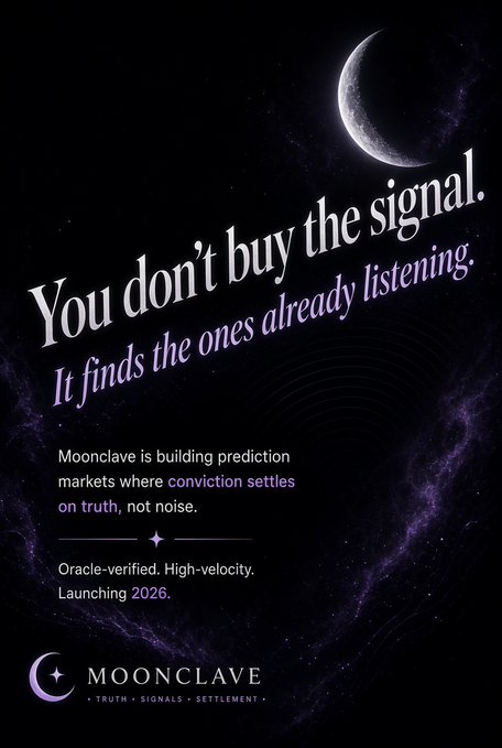 A promotional poster for 'MOONCLAVE' with a cosmic background featuring a crescent moon, displaying the tagline 'You don't buy the signal. It finds the ones already listening.' and describing it as 'prediction markets where conviction settles on truth, not noise,' noting 'Oracle-verified. High-velocity. Launching 2026.'