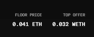 A black screen displaying pricing information: "FLOOR PRICE 0.041 ETH" and "TOP OFFER 0.032 WETH" in white text.