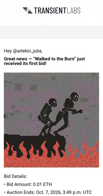 A notification from Transient Labs informing user @arlekin_julia that their NFT 'Walked to the Burn' received its first bid of 0.01 ETH, auction ending Oct. 7, 2026.