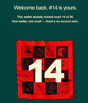 An NFT mint confirmation screen reads 'Welcome back. #14 is yours. This wallet already minted scarf 14 of 26. One wallet, one scarf — there's no second mint,' displaying a red patterned scarf with the number '14'.