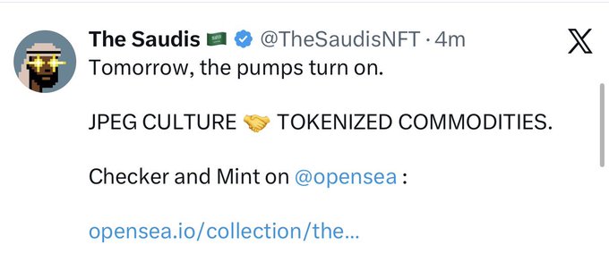 A tweet from The Saudis (@TheSaudisNFT) stating 'Tomorrow, the pumps turn on. JPEG CULTURE 🤝 TOKENIZED COMMODITIES. Checker and Mint on @opensea' with a link to opensea.io/collection/the...