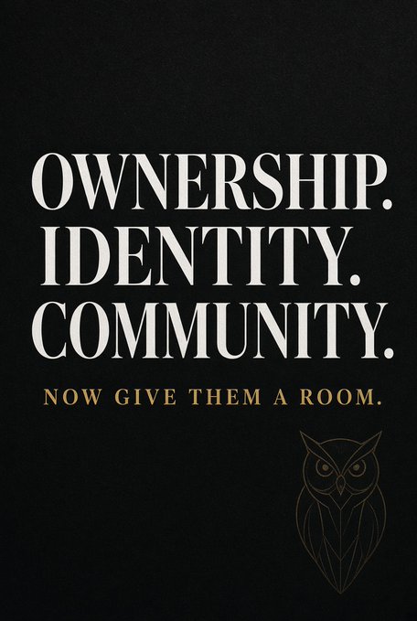 A dark poster displays the text 'OWNERSHIP. IDENTITY. COMMUNITY.' in large white letters, followed by 'NOW GIVE THEM A ROOM.' in gold, with an owl logo in the bottom right corner.