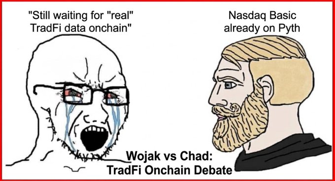 A Wojak vs Chad meme captioned 'Wojak vs Chad: TradFi Onchain Debate,' contrasting a crying Wojak complaining about still waiting for 'real' TradFi data onchain against a confident Chad stating Nasdaq Basic is already on Pyth.