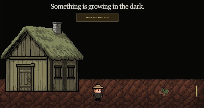 A pixel art game screenshot showing a small cabin, a character in a hat, and the text "Something is growing in the dark." with an "ENTER THE ROOT LIST" button.