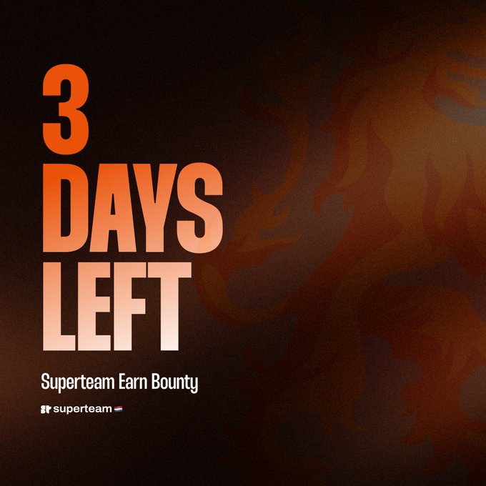 A graphic with a dark, fiery background displaying the text '3 DAYS LEFT' in large orange gradient letters, with 'Superteam Earn Bounty' and a 'superteam' logo with a Dutch flag below.