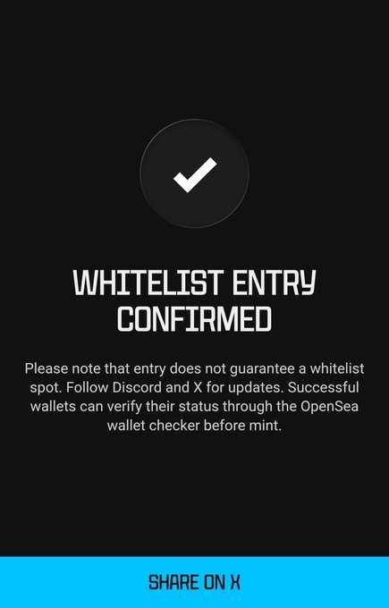 A dark confirmation screen displaying "WHITELIST ENTRY CONFIRMED" with a checkmark, noting that entry does not guarantee a spot and directing users to Discord, X, and OpenSea for updates.