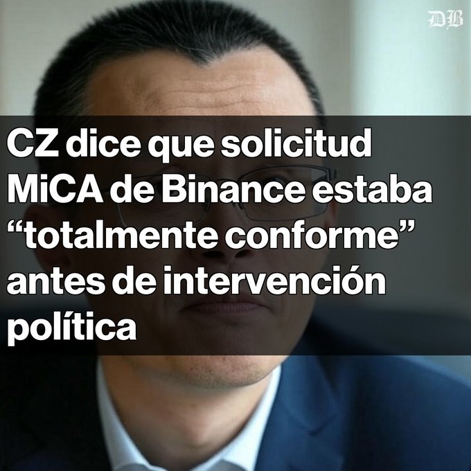 A close-up of CZ (Changpeng Zhao) overlaid with Spanish text reading 'CZ dice que solicitud MiCA de Binance estaba "totalmente conforme" antes de intervención política,' from DB.