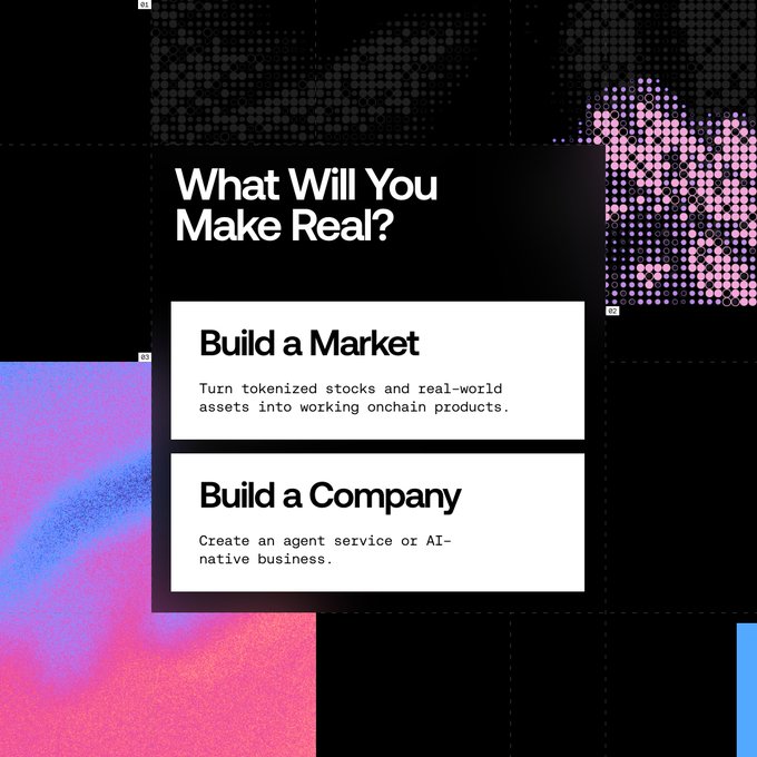 The image features a dark-themed graphic titled "What Will You Make Real?" presenting two builder pathways: "Build a Market" (turning tokenized stocks and real-world assets into onchain products) and "Build a Company" (creating an agent service or AI-native business). It visually promotes the $100K build competition highlighted in the post, encouraging builders to choose between launching a tokenized/RWA product or an AI-driven business by the September 25 deadline.