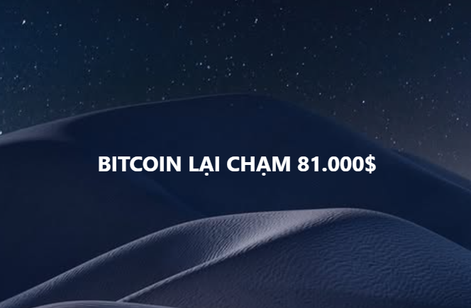 A dark blue textured background with white text reading 'BITCOIN LẠI CHẠM 81.000$', indicating Bitcoin reaching $81,000.