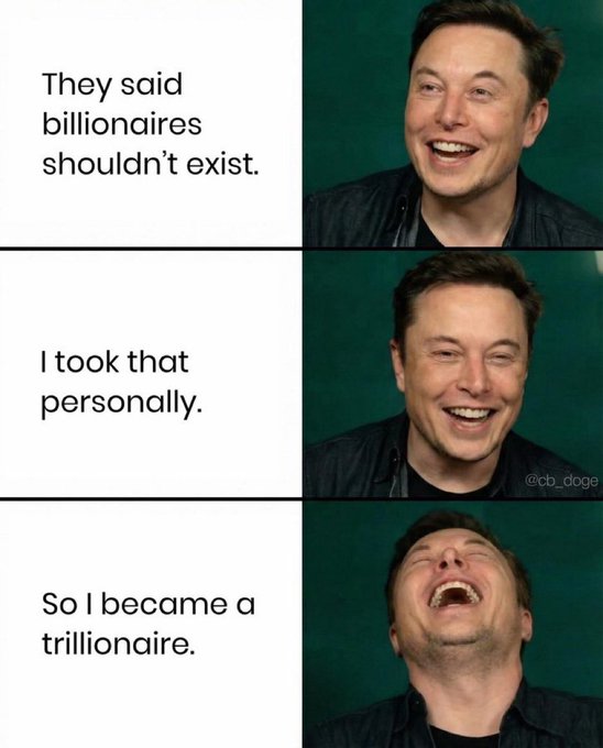A three-panel meme featuring Elon Musk laughing progressively harder, with text: 'They said billionaires shouldn't exist. I took that personally. So I became a trillionaire.' watermarked with '@cb_doge'.