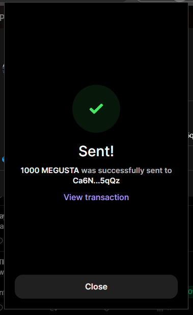 A mobile app confirmation screen displaying a green checkmark, the text "Sent! 1000 MEGUSTA was successfully sent to Ca6N...5qQz", with a "View transaction" link and "Close" button.