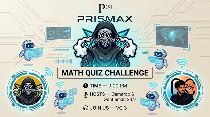 A promotional flyer for 'PRISMAX' hosting a 'MATH QUIZ CHALLENGE' at 9:00 PM with hosts Qamarop & Gentleman 24/7, featuring hooded gas-mask figures and robot characters.