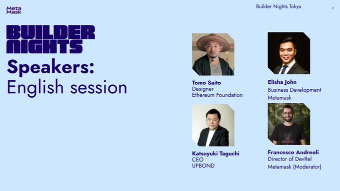 A MetaMask presentation slide titled "BUILDER NIGHTS Speakers: English session" featuring four speakers: Tomo Saito (Ethereum Foundation), Elisha John (Metamask), Katsuyuki Taguchi (UPBOND), and Francesco Andreoli (DevRel Metamask).