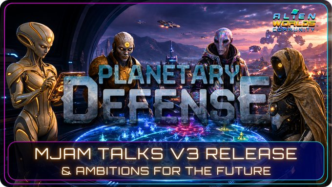 A graphic titled 'PLANETARY DEFENSE' features alien figures and reads 'ALIEN WORLDS COMMUNITY MJAM TALKS V3 RELEASE & AMBITIONS FOR THE FUTURE'.