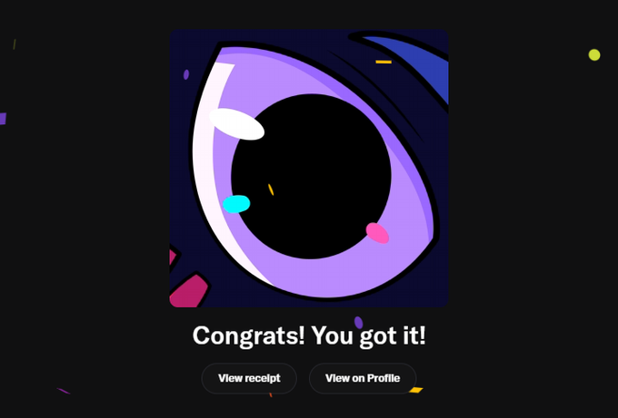 A congratulatory screen displays "Congrats! You got it!" below a stylized purple eye illustration, with "View receipt" and "View on Profile" buttons underneath, celebrating a successful NFT mint.