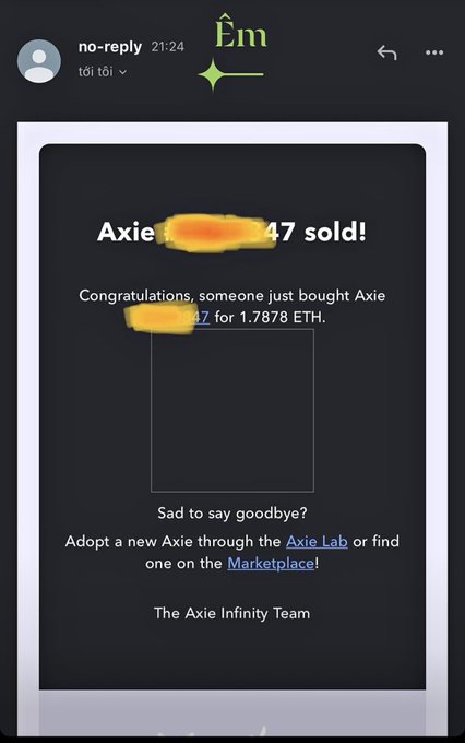 An email notification from 'no-reply' stating 'Axie #...47 sold!' for 1.7878 ETH from The Axie Infinity Team, with parts redacted in orange.
