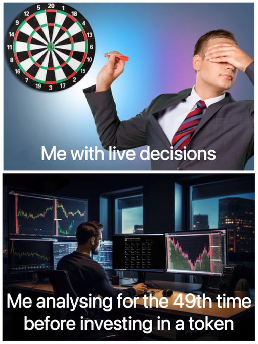 A two-panel meme contrasts a businessman awkwardly throwing a dart with closed eyes ('Me with live decisions') against a trader staring at multiple monitors with red and green charts ('Me analysing for the 49th time before investing in a token').