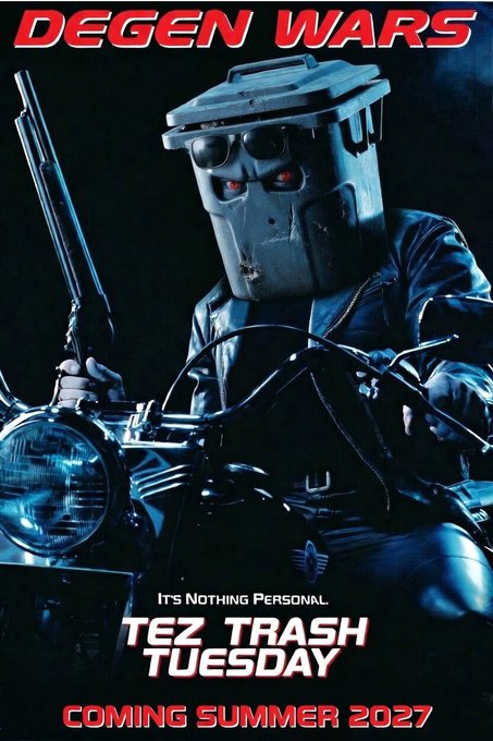 A movie-style poster titled 'DEGEN WARS' features a robotic figure on a motorcycle, with text 'IT'S NOTHING PERSONAL,' 'TEZ TRASH TUESDAY,' and 'COMING SUMMER 2027.'