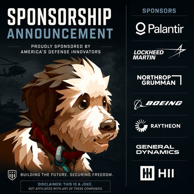 A digital graphic titled 'SPONSORSHIP ANNOUNCEMENT' featuring a fluffy dog and listing fictional sponsors including Palantir, Lockheed Martin, Northrop Grumman, Boeing, Raytheon, General Dynamics, and HII, with a disclaimer that it is a joke.