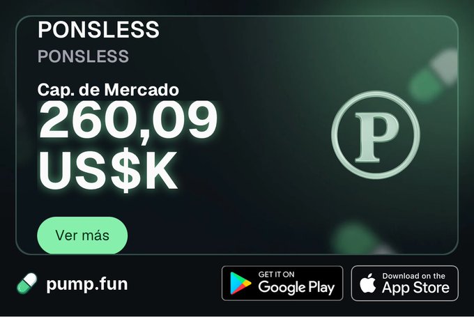 A pump.fun promotional graphic for the token 'PONLESS' displaying a market cap of '260,09 US$K' with a 'Ver más' button and Google Play/App Store badges.