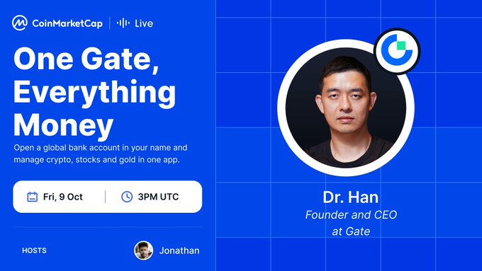 Promotional graphic for a CoinMarketCap Live event titled "One Gate, Everything Money," featuring Dr. Han, Founder and CEO of Gate, scheduled for Friday, October 9th at 3PM UTC, with host Jonathan, to discuss opening a global bank account and managing crypto, stocks, and gold in one app.