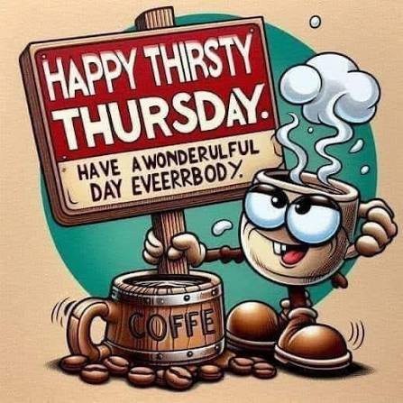 A cartoon-style illustration featuring a coffee mug character next to a sign reading 'HAPPY THIRSTY THURSDAY. HAVE A WONDERFUL DAY EVERRYBODY' with the word 'COFFE' on the mug.