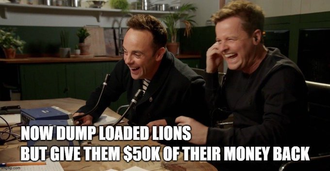 Ant and Dec laughing at a table with microphones, with meme text reading 'NOW DUMP LOADED LIONS BUT GIVE THEM $50K OF THEIR MONEY BACK' and a 'flipclip.com' watermark.