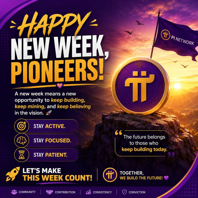 Pi Network promotional graphic reading 'Happy New Week, Pioneers!' encouraging community members to stay active, focused, and patient, with the slogan 'Together, we build the future!'