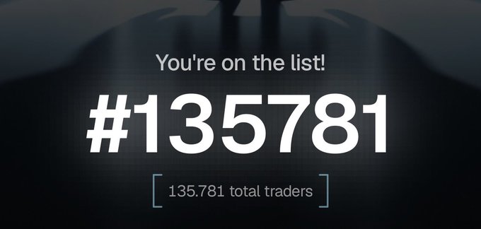A digital display reads 'You're on the list! #135781' with '135,781 total traders' below it.