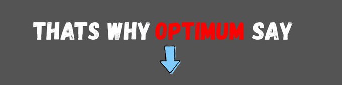 A simple graphic with a dark gray background containing the text 'THATS WHY OPTIMUM SAY' with 'OPTIMUM' in red and a blue downward-pointing arrow below it.