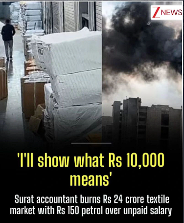 A Zee News graphic shows split images of stacked goods and a large fire with smoke, captioned 'I'll show what Rs 10,000 means' - 'Surat accountant burns Rs 24 crore textile market with Rs 150 petrol over unpaid salary'.