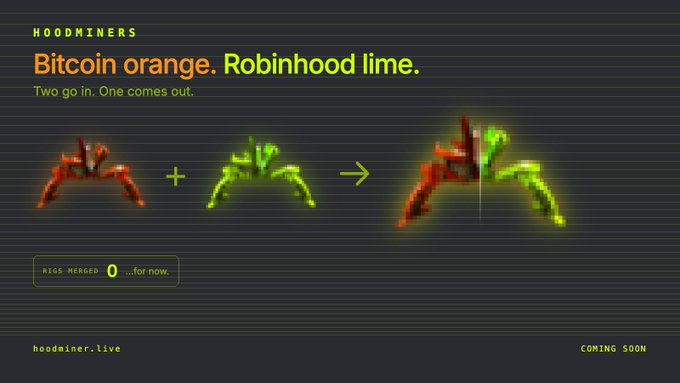 A 'Hoodminers' promotional graphic reading 'Bitcoin orange. Robinhood lime. Two go in. One comes out.' showing the combination of an orange and a lime robotic figure into a merged character.