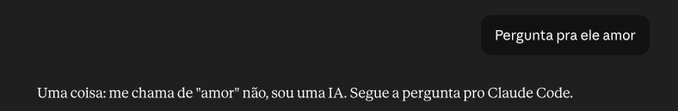 A dark screen shows a user query reading "Pergunta pra ele amor" (Ask him, love), with an AI response declining the request in Portuguese, stating it is called "amor" (love) and is an AI, directing the user to ask Claude Code instead.