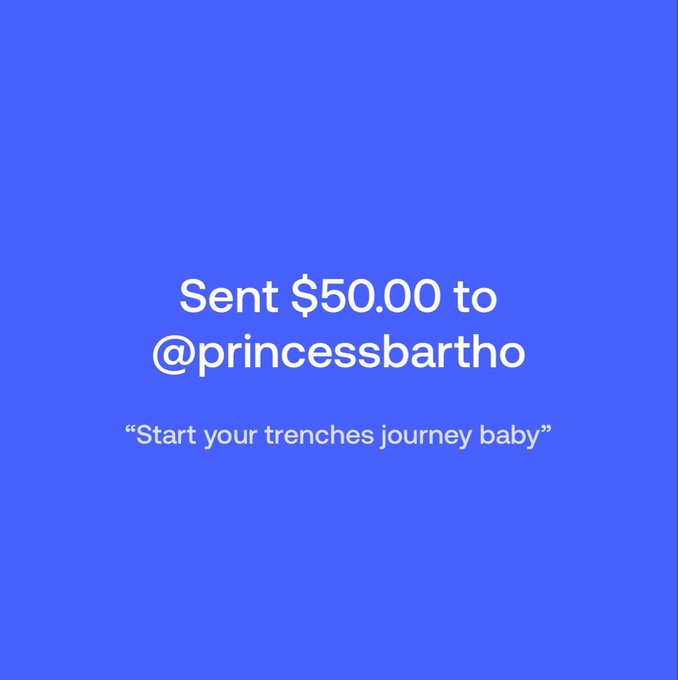 A digital payment confirmation screenshot on a blue background showing "Sent $50.00 to @princessbartho" with the note "Start your trenches journey baby," visually confirming the sender's claim of gifting $50 to kick off the recipient's crypto trading journey.