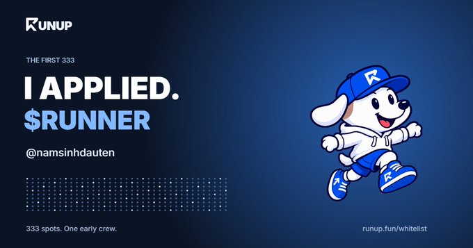 A promotional graphic for 'RUNUP' showing a cartoon dog mascot wearing a blue cap, with text reading 'THE FIRST 333', 'I APPLIED. $RUNNER', '@namsinhdauten', and '333 spots. One early crew.' along with the URL 'runup.fun/whitelist'.