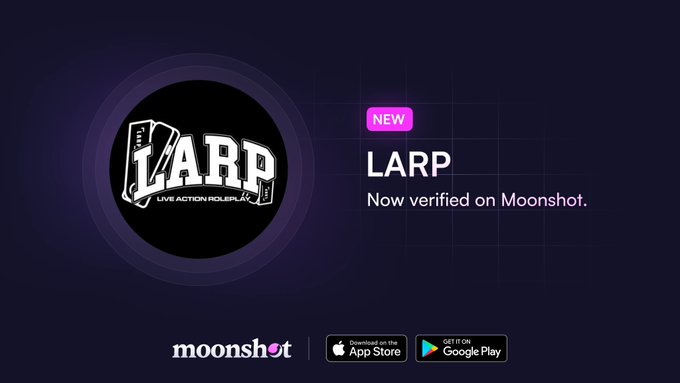 Promotional graphic announcing that Live Action Roleplay ($LARP) is now verified on Moonshot, featuring the LARP logo on a dark background with "NEW" tag and App Store/Google Play download buttons.