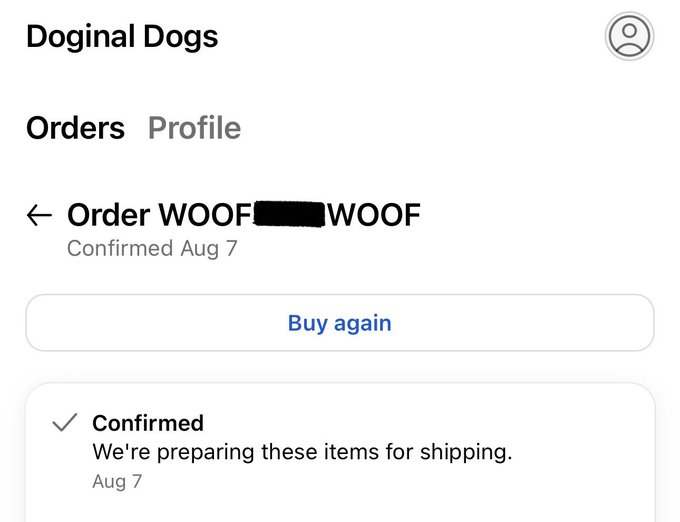 A mobile order confirmation screen from "Doginal Dogs" showing Order WOOF[redacted]WOOF confirmed on Aug 7, with status "Confirmed" and "We're preparing these items for shipping."