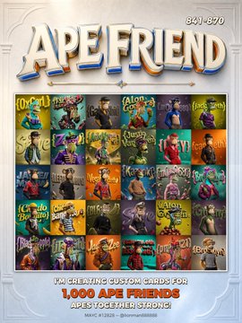 The image is a poster titled “APE FRIEND” (841‑870) that displays a 5 × 6 grid of custom ape character cards and proclaims “I’M CREATING CUSTOM CARDS FOR 1,000 APE FRIENDS – APEs TOGETHER STRONG!” (dated May 21 2023), illustrating the creator’s ongoing project to produce 1,000 cards.
