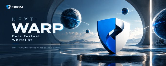 A promotional banner for 'EXIOM' announcing 'NEXT: WARP Beta Testnet Whitelist' with the tagline 'Where EXIOM's service nodes become planets,' featuring a sci-fi landscape with planets and a blue shield logo.