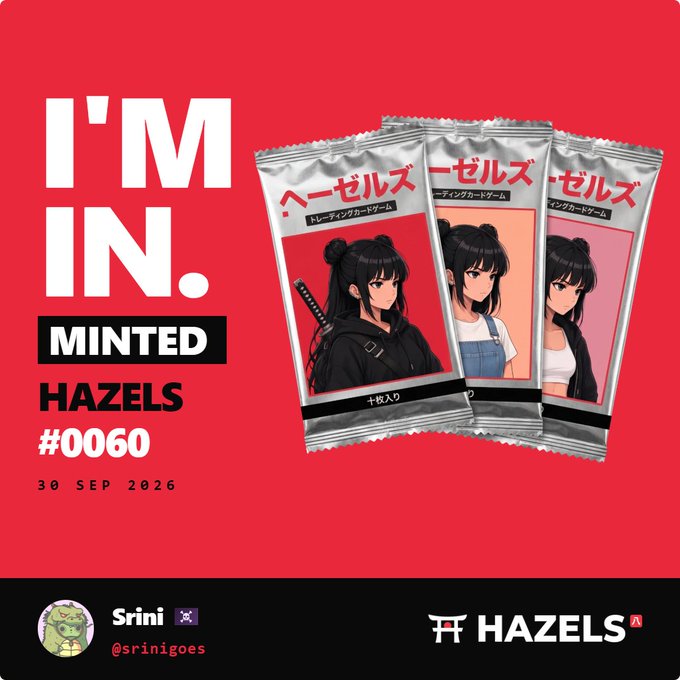 A promotional graphic with a red background displays three Hazels trading card game packs featuring anime-style female characters, alongside bold text reading "I'M IN. MINTED HAZELS #0060" dated 30 SEP 2026, signed by @srinigoes (Srini), celebrating the user's new Hazels NFT mint #0060 in the Hazels ecosystem.
