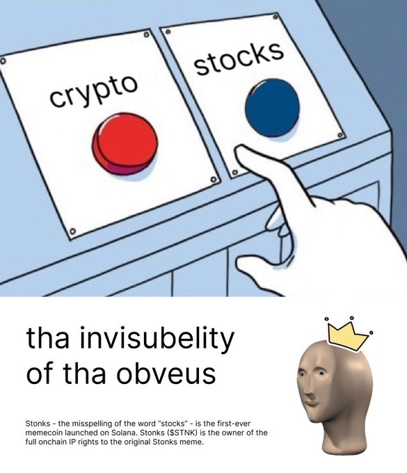 A meme image showing two buttons labeled 'crypto' (red) and 'stocks' (blue), with a hand reaching for stocks, alongside text 'tha invisubelity of tha obveus' and a caption about 'Stonks' the misspelled meme coin ($STNK) launched on Solana.