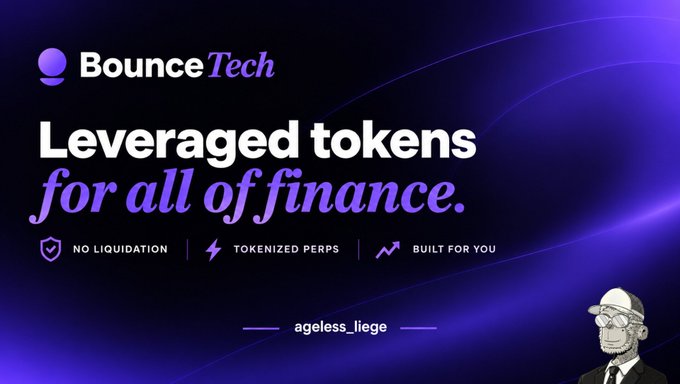 A promotional banner for BounceTech with the headline "Leveraged tokens for all of finance." highlighting features like "NO LIQUIDATION," "TOKENIZED PERPS," and "BUILT FOR YOU," with the handle "ageless_liege" displayed.