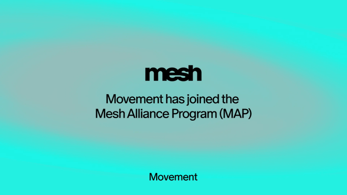 The image announces that "Movement has joined the Mesh Alliance Program (MAP)," with the Mesh logo prominently displayed. This aligns with the post's message of Movement's integration into the Mesh Alliance Program, enabling seamless connections with over 300 platforms.