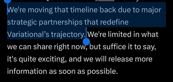 A screenshot of text reads: 'We're moving that timeline back due to major strategic partnerships that redefine Variational's trajectory. We're limited in what we can share right now, but suffice it to say, it's quite exciting, and we will release more information as soon as possible.'