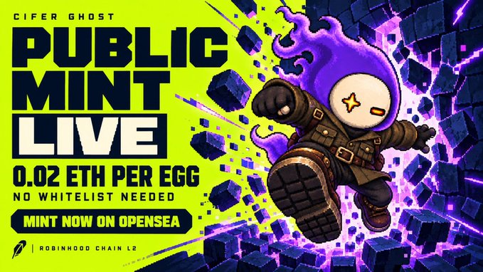 Promotional graphic for 'CIFER GHOST' featuring 'PUBLIC MINT LIVE' with '0.02 ETH PER EGG', 'NO WHITELIST NEEDED', and 'MINT NOW ON OPENSEA' on Robinhood Chain L2, showing a ghostly character emerging from purple cubes.