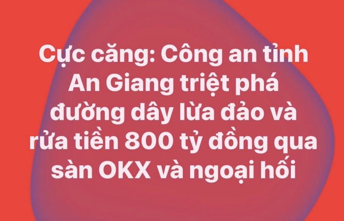 The image displays Vietnamese text on a red gradient background that reads: "Cực căng: Công an tỉnh An Giang triệt phá đường dây lừa đảo và rửa tiền 800 tỷ đồng qua sàn OKX và ngoại hối" (translation: "Extremely tense: An Giang Provincial Police bust scam and money laundering ring worth 800 billion VND via OKX exchange and forex"). The caption highlights the same case mentioned in the post—a major money laundering operation totaling 800 billion VND (~$30M) in Vietnam, where suspects used the OKX cryptocurrency exchange and forex platforms to launder illicit funds.