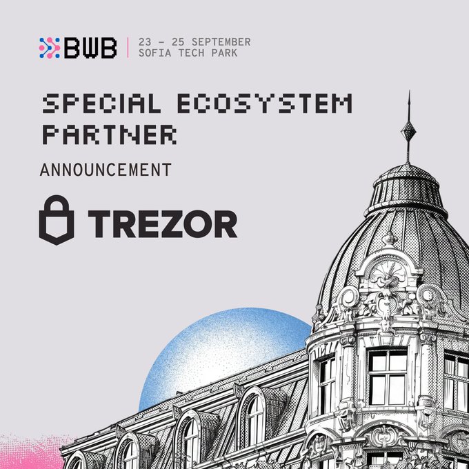 An announcement poster for "BWB" at Sofia Tech Park (23-25 September) declaring "TREZOR" as a "SPECIAL ECOSYSTEM PARTNER," featuring an illustration of an ornate building.