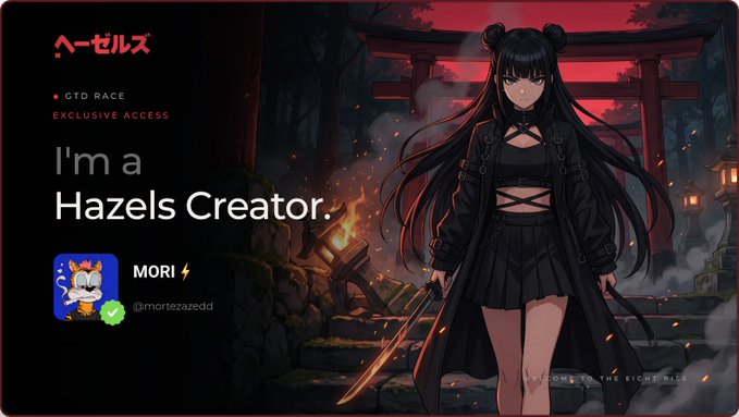 A digital banner with a dark red and black theme shows anime-style art of a girl with twin buns holding a sword before a torii gate, advertising 'I'm a Hazels Creator.' with Japanese text 'ヘーゼルス' and a profile for MORI.