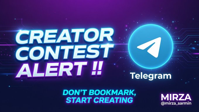 A vibrant purple and blue neon-style graphic announcing a "CREATOR CONTEST ALERT!!" alongside the Telegram logo, featuring the text "DON'T BOOKMARK, START CREATING" and credited to @mirza_sarmin, promoting the $200K Telegram creator contest highlighted in the post.